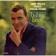 Bobby Bare - 500 Miles Away From Home (1963)