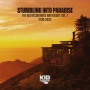 VA - Stumbling Into Paradise: The KID Recordings Anthology, Vol. I [2010-2022] (2023)