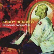 Leroy Burgess - Throwback: Harlem 79-83 (2007)
