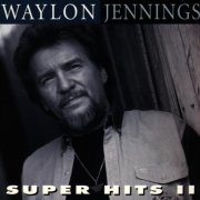 Waylon Jennings - Super Hits II (1998)