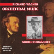 Wilhelm Furtwängler - Wagner: Orchestral Music (Live) (2021)