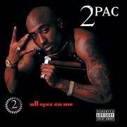 2Pac - All Eyez On Me [E] (1996) [Hi-Res]
