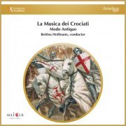 Modo Antiquo, Bettina Hoffmann - La Musica Dei Crociati (2023)