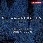 Sinfonia of London & John Wilson - Metamorphosen - R.Strauss; Korngold; Schrecker (2022) [Hi-Res]