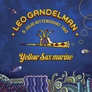 Leo Gandelman & Julio Bittencourt Trio - Yellow Saxmarine (2018)
