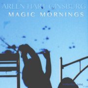 Arlen Hart Ginsburg - Magic Mornings Vol. 1 (2019)
