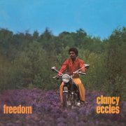 Clancy Eccles - Freedom (Expanded Version) (1969)