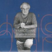 Francis Hime - 50 Anos De Música (2015)