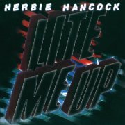 Herbie Hancock - Lite Me Up (1982/2013) Hi-Res