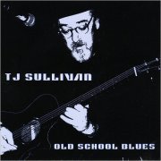 TJ Sullivan - Old School Blues EP (2019)