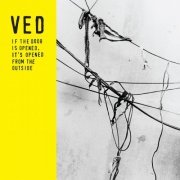 Ved - If the Door is Opened, It’s Opened from the Outside (2023)