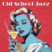 VA - Old School Jazz (2024)