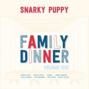 Snarky Puppy - Family Dinner, Vol. 1 (2013) flac