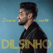 Dilsinho - O Cara Certo (2016)