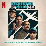 Felipe Linares - Secuestro del vuelo 601 (Soundtrack from the Netflix Series) (2024) [Hi-Res]