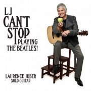 Laurence Juber - LJ Can’t Stop Playing The Beatles (2017/2019) [Hi-Res]