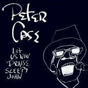 Peter Case - Let Us Now Praise Sleepy John (2007)