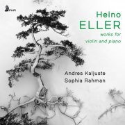 Andres Kaljuste, Sophia Rahman - Eller: Works for Violin & Piano (Album) (2024) [Hi-Res]