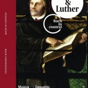 Gesualdo Consort Amsterdam, Musica Amphion, Pieter-Jan Belder - J.S.Bach in Context, Vol. 2: Bach & Luther (2012)