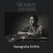 Bombay Jayashri and Muthuswami Dikshitar - Navagraha Krithis (2022) [Hi-Res]