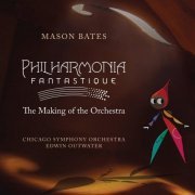 Chicago Symphony Orchestra (CSO) - Philharmonia Fantastique: The Making of the Orchestra (2022) Hi-Res