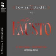 Les Talens Lyriques, Christophe Rousset and Flemish Radio Choir - Louise Bertin: Fausto (2024) [Hi-Res]
