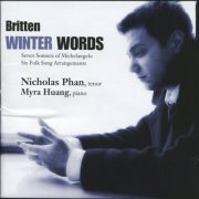 Nicholas Phan, Myra Huang - Britten: Winter Words (2011)