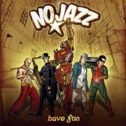 NoJazz - Have Fun (2005)
