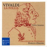 Imaginarium Ensemble, Enrico Onofri - Vivaldi - La Follia: Violin Sonatas (2014)