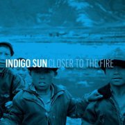 Indigo sun - Closer To The Fire (2024) [Hi-Res]