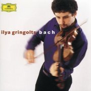 Ilya Gringolts -  Bach: Partitas Nos. 1 & 3, Sonata No. 2 (2003)