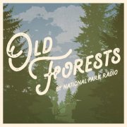 National Park Radio - Old Forests (2017)
