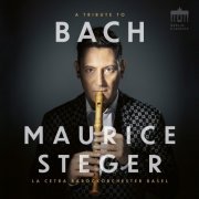 Maurice Steger & La Cetra Barockorchester Basel - A Tribute to Bach (2023) [Hi-Res]