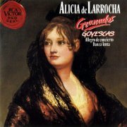 Alicia de Larrocha - Granados: Goyescas / Allegro de Concierto / Danza Lenta (1990)