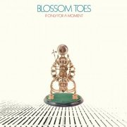 Blossom Toes - If Only For A Moment (Expanded Edition) [2022 Remaster]