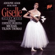 London Symphony Orchestra, Michael Tilson Thomas - Adam: Giselle (1991)