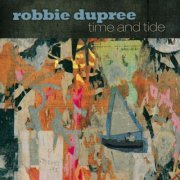 Robbie Dupree - Time and Tide (2008)