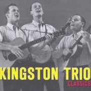 The Kingston Trio - Classics (1993)