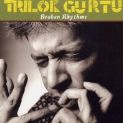 Trilok Gurtu - Broken Rhythms (2004)