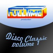 VA - Fulltime Production: Disco Classic Vol. 1 (2013)