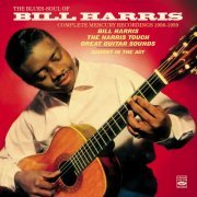 Bill Harris - The Blues-Soul of Bill Harris. Complete Mercury Recordings 1956-1959. "Bill Harris," "The Harris Touch" And "Great Guitar Sounds" Plus "Caught in the Act" (2013)