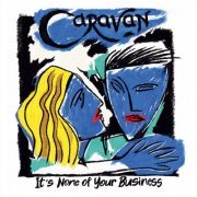 Caravan - It's None of Your Business (2021) [CD-Rip]