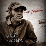Malcolm Holcombe - Not Forgotten (2006) Lossless