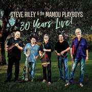 Steve Riley & the Mamou Playboys - 30 Years Live! (2019)