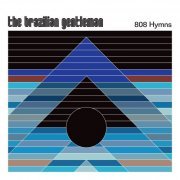 The Brazilian Gentleman - 808 Hymns (2020) [Hi-Res]