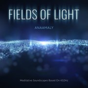 Anaamaly - Fields of Light (2018)