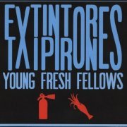 The Young Fresh Fellows - Extintores Y Txipirones (2016)