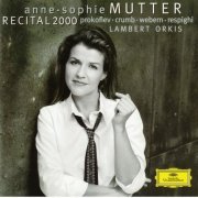 Anne-Sophie Mutter - Recital 2000: Prokofiev, Crumb, Webern, Respighi (2000) CD-Rip