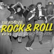VA - The Road to Rock & Roll Vol. 3: No Stopping Us Now (2014)
