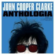 John Cooper Clarke - Anthologia (2015)